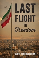 Last Flight to Freedom 1977257046 Book Cover