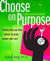 Choose On Purpose for twentysomethings 0982263139 Book Cover
