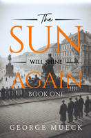 The Sun Will Shine Again: Book 1 1636988253 Book Cover