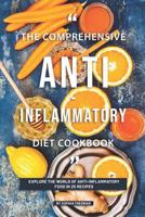 The Comprehensive Anti-inflammatory Diet Cookbook: Explore the World of Anti-Inflammatory Food in 25 Recipes 1099424984 Book Cover