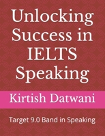 Unlocking Success in IELTS Speaking: Target 9.0 Band in Speaking B0C7T1RT9K Book Cover