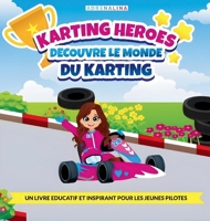 Karting Heroes: Decouvre Le Monde Du Karting (French Edition) 196245665X Book Cover