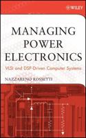 Managing Power Electronics: VLSI and DSP-Driven Computer Systems 047170959X Book Cover