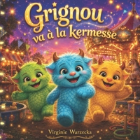 Grignou va à la kermesse: Une histoire tendre sur la kermesse de l’école, les jeux anciens, l’amitié et les souvenirs d’enfance (Les aventures de Grignou) (French Edition) B0H17SZYDZ Book Cover