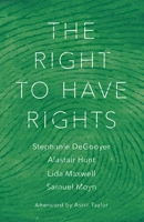 The Right to Have Rights 178478754X Book Cover