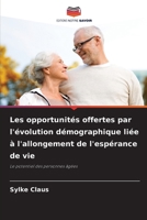 Les opportunités offertes par l'évolution démographique liée à l'allongement de l'espérance de vie (French Edition) 6209691552 Book Cover
