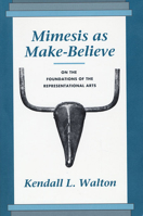 Mimesis as Make-Believe: On the Foundations of the Representational Arts 0674576039 Book Cover