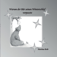 Warum der Bär seinen Winterschlaf verpasste (German Edition) 3769301870 Book Cover