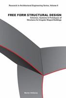 Free Form Structural Design: Schemes, Systems & Prototypes of Structures for Irregular Shaped Buildings 1586037811 Book Cover
