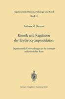 Kinetik Und Regulation Der Erythrocytenproduktion: Experimentelle Untersuchungen an Der Normalen Und Anamischen Ratte 3540048138 Book Cover