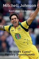 Mitchell johnson: Australian Cricketer B09PN5V6WK Book Cover