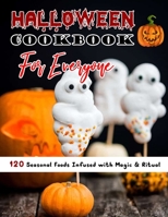 Halloween Cookbook For Everyone (with pictures): 120 Seasonal Foods Infused with Magic & Ritual B09HG7G39G Book Cover