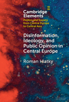 Disinformation, Ideology, and Public Opinion in Central Europe 1009616943 Book Cover