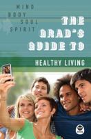 The Grad's Guide to Healthy Living: Mind, Body, Soul, Spirit 1617478997 Book Cover