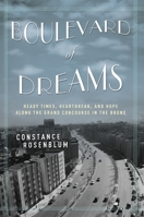 Boulevard of Dreams: Heady Times, Heartbreak, and Hope along the Grand Concourse in the Bronx 0814776086 Book Cover