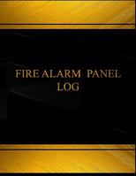 Fire Alarm Panel Log (Log Book, Journal -125 Pgs,8.5 X 11 Inches): Fire Alarm Panel Logbook (Black Cover, X-Large) 1540704092 Book Cover