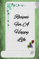 Recipes For a Happy Life: Recipe Book - A 100 page 6x9 lined notebook to store your favorite recipes 1695157680 Book Cover
