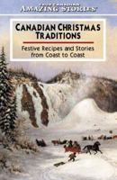 Canadian Christmas Traditions: Festive Recipes and Stories From Coast to Coast 1554390982 Book Cover