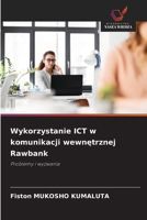 Wykorzystanie ICT w komunikacji wewnetrznej Rawbank: Problemy i wyzwania (Polish Edition) 6208697131 Book Cover