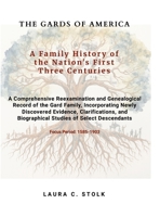 The Gards of America: A Family History of the Nation's First Three Centuries 1257109928 Book Cover