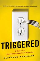 Triggered: A Memoir of Obsessive-Compulsive Disorder 0312622104 Book Cover