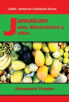 Jamaican Jams, Marmalades And Jellies 976820253X Book Cover