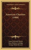 American Charities; a Study in Philanthropy and Economics 1019110732 Book Cover