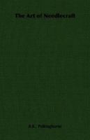 The Art of Needlecraft 1406792101 Book Cover