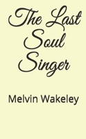 The Last Soul Singer 1977942490 Book Cover