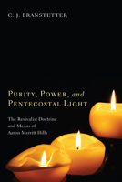 Purity, Power, and Pentecostal Light 1610973917 Book Cover
