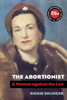 The Abortionist: A Woman against the Law 0520204026 Book Cover