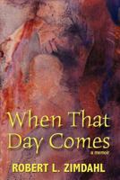 When That Day Comes: A Memoir 1435793560 Book Cover
