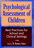Psychological Assessment of Children: Best Practices for School and Clinical Settings 0471193011 Book Cover