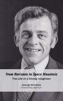 From Horizons to Space Mountain: The Life of a Disney Imagineer B0FJ6HXGTR Book Cover