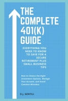 The Complete 401(k) Guide: Everything You Need to Know to Save for a Secure Retirement B0CNGG2C1X Book Cover