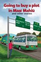 Going to buy a plot in Maai Mahiu: ...and other stories. (Kikuyu Edition) 3949651950 Book Cover