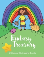 Fantasy Treasury: Collection of short stories written and illustrated by a 5yr old girl. 1692364588 Book Cover