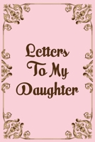 Letters to my Daughter: As I watch you grow. Blank Journal, A cute keepsake for any new parent or thoughtful Babyshower Gift. 1710044047 Book Cover