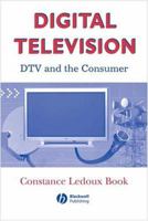 Digital Television: DTV and the Consumer (Media and Technology) 0813809274 Book Cover
