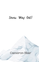 Snow Way Out! 9916943192 Book Cover