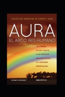 Aura: El arcoiris humano B08BDK4XFJ Book Cover
