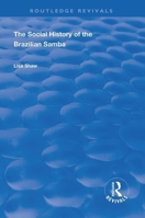 The Social History of the Brazilian Samba (Ashgate Studies in Ethnomusicology) 0367024217 Book Cover
