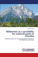 Wilderness as a possibility for national parks in Slovakia 365951862X Book Cover