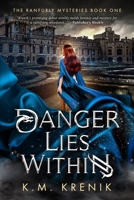 Danger Lies Within (The Ranfurly Mysteries) B0DF32X39R Book Cover