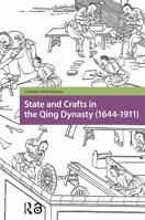 State and Crafts in the Qing Dynasty (1644-1911) 1041186584 Book Cover