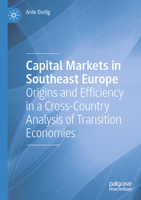 Capital Markets in Southeast Europe: Origins and Efficiency in a Cross-Country Analysis of Transition Economies 303107212X Book Cover