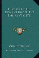 History Of The Romans Under The Empire V5 1172368597 Book Cover