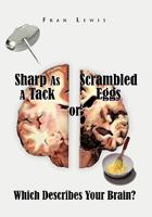 Sharp As A Tack or Scrambled Eggs 1450087620 Book Cover