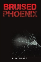 Bruised Phoenix 164750757X Book Cover