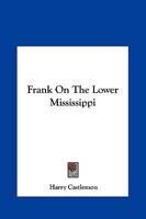 Frank on the Lower Mississippi 1975896971 Book Cover